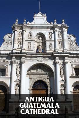 Antigua Guatemala Cathedral